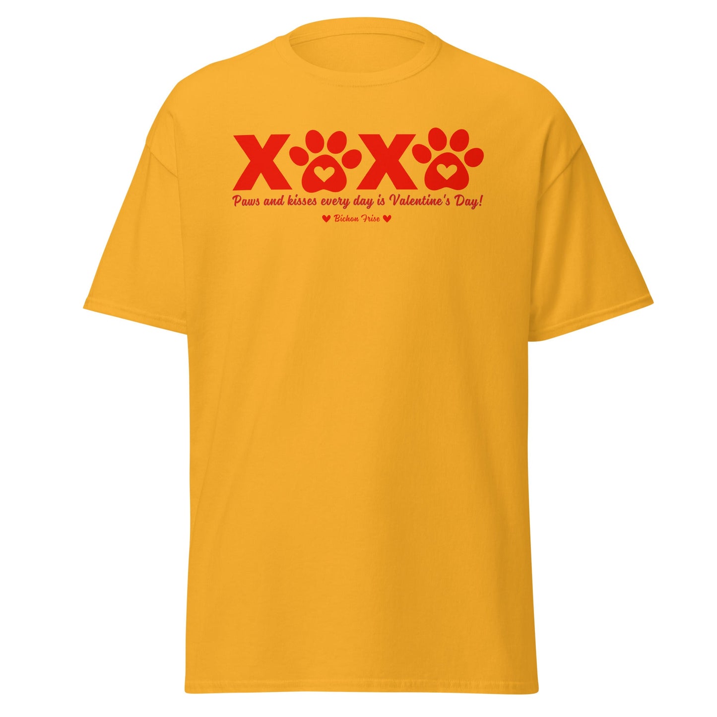 "XXXX Paws and kisses every day is Valentine's Day!"-Unisex Bichon Frise T-Shirt for Dog Owners