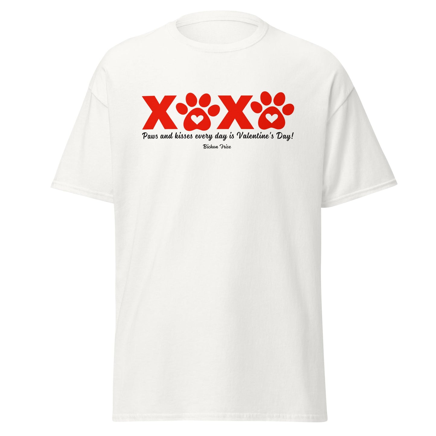 "XXXX Paws and kisses every day is Valentine's Day!"-Unisex Bichon Frise T-Shirt for Dog Owners