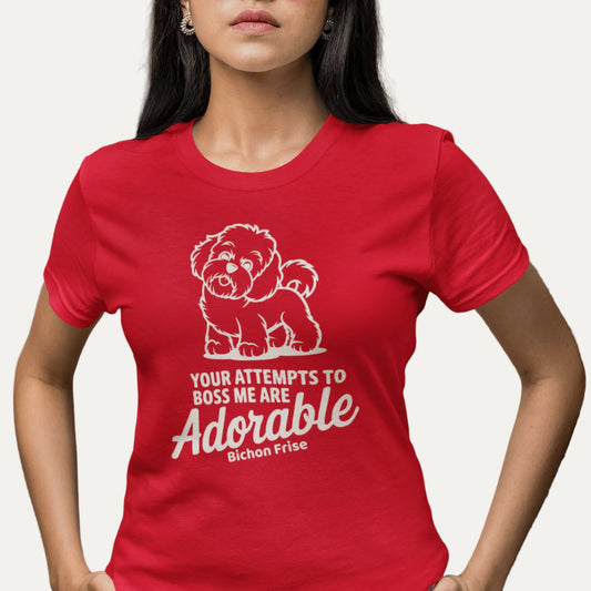 "Your Attempts To Boss Me Are Adorable"-Unisex Bichon Frise T-Shirt for Dog Owners