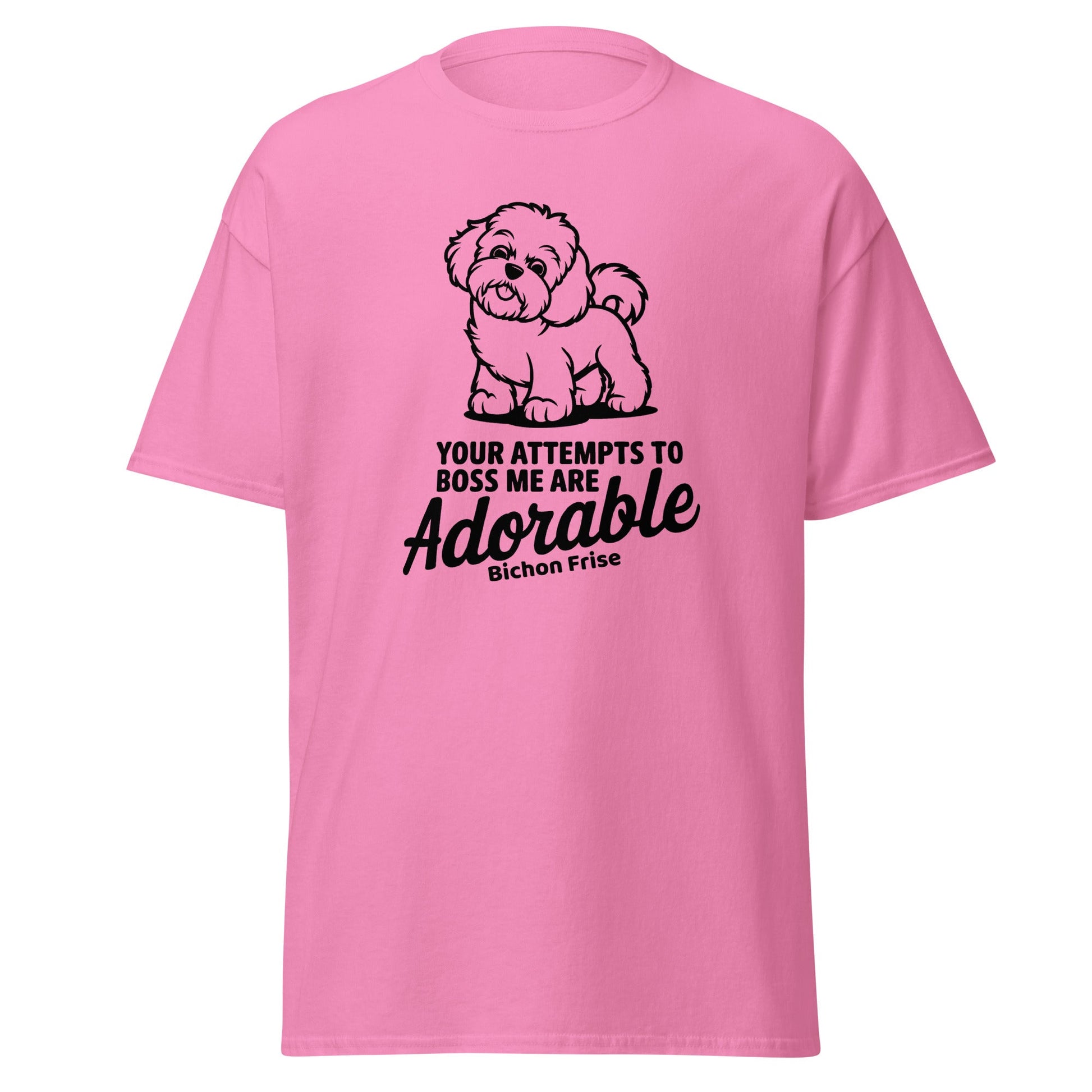 "Your Attempts To Boss Me Are Adorable"-Unisex Bichon Frise T-Shirt for Dog Owners
