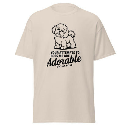 "Your Attempts To Boss Me Are Adorable"-Unisex Bichon Frise T-Shirt for Dog Owners