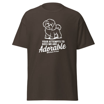 "Your Attempts To Boss Me Are Adorable"-Unisex Bichon Frise T-Shirt for Dog Owners
