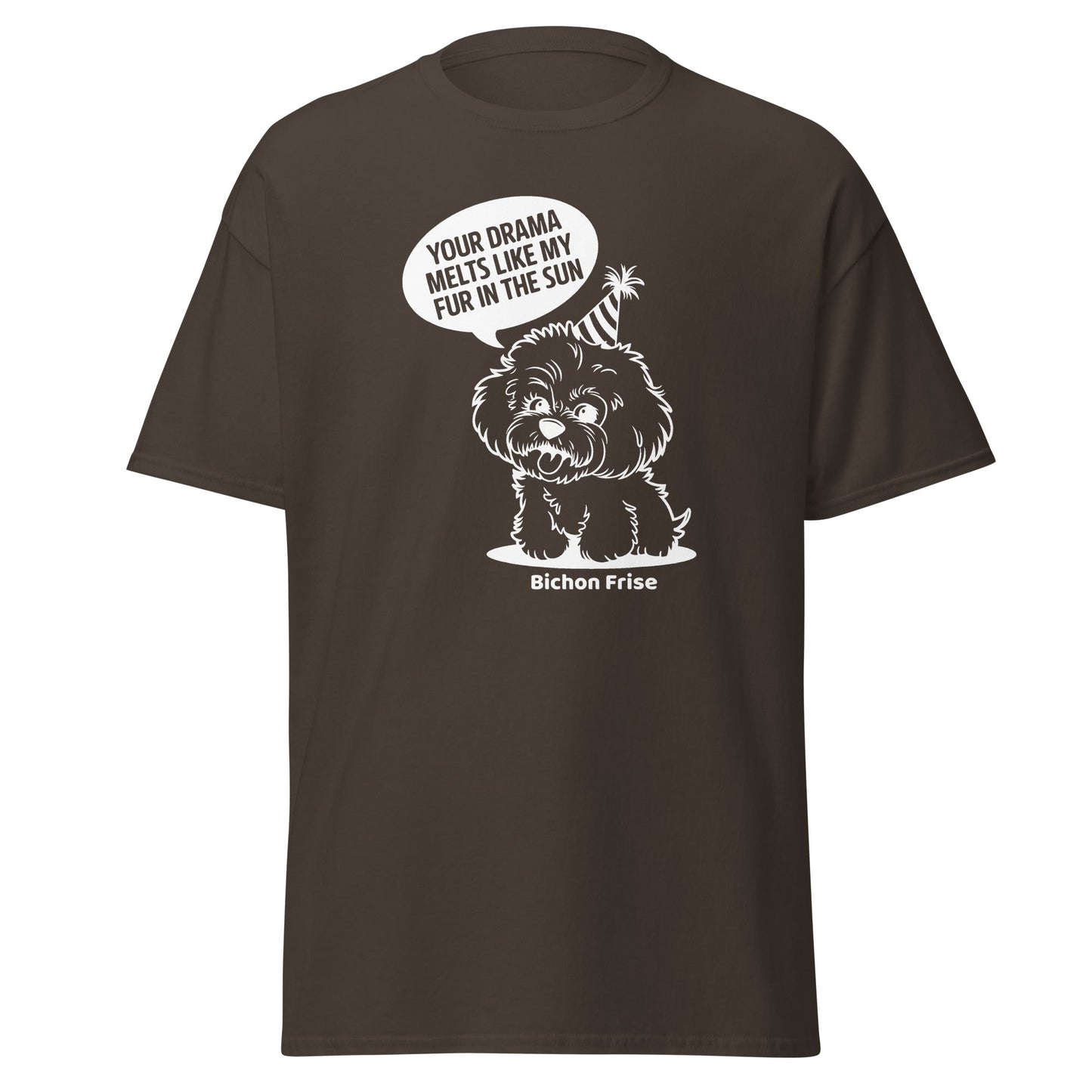 "Your Drama Melts Like My Fur In The Sun"-Unisex Bichon Frise T-Shirt for Dog Owners