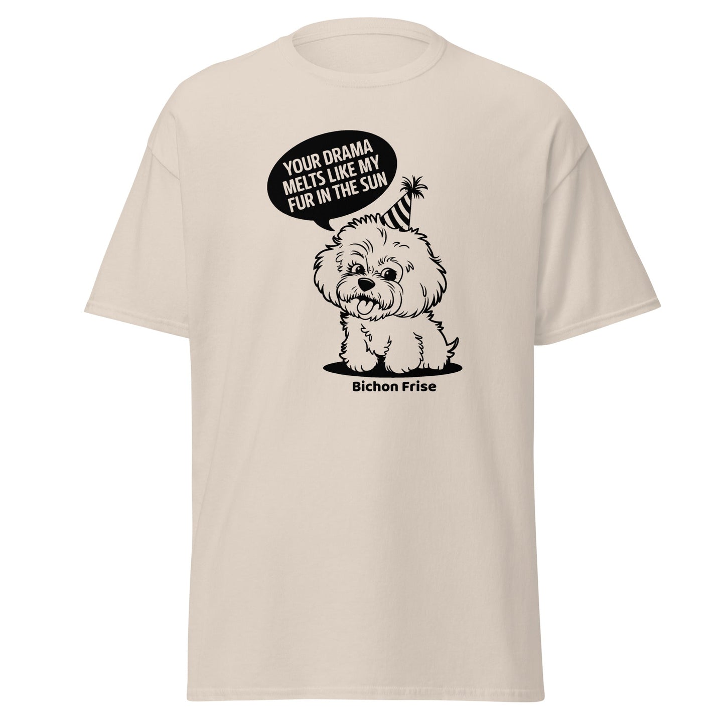 "Your Drama Melts Like My Fur In The Sun"-Unisex Bichon Frise T-Shirt for Dog Owners
