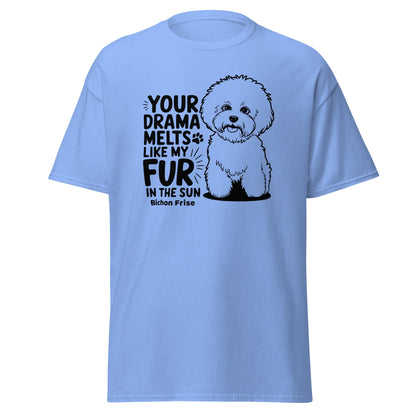 "Your Drama Melts Like My Fur In The Sun"-Unisex Bichon Frise T-Shirt for Dog Owners