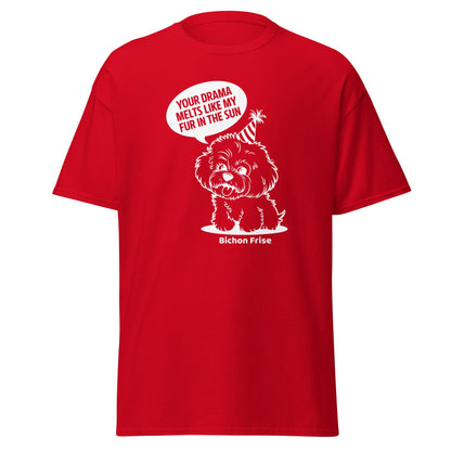 "Your Drama Melts Like My Fur In The Sun"-Unisex Bichon Frise T-Shirt for Dog Owners