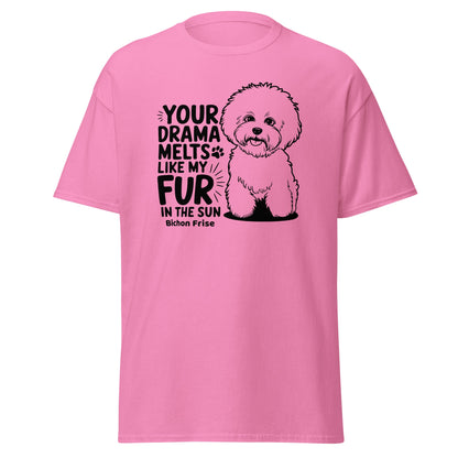 "Your Drama Melts Like My Fur In The Sun"-Unisex Bichon Frise T-Shirt for Dog Owners