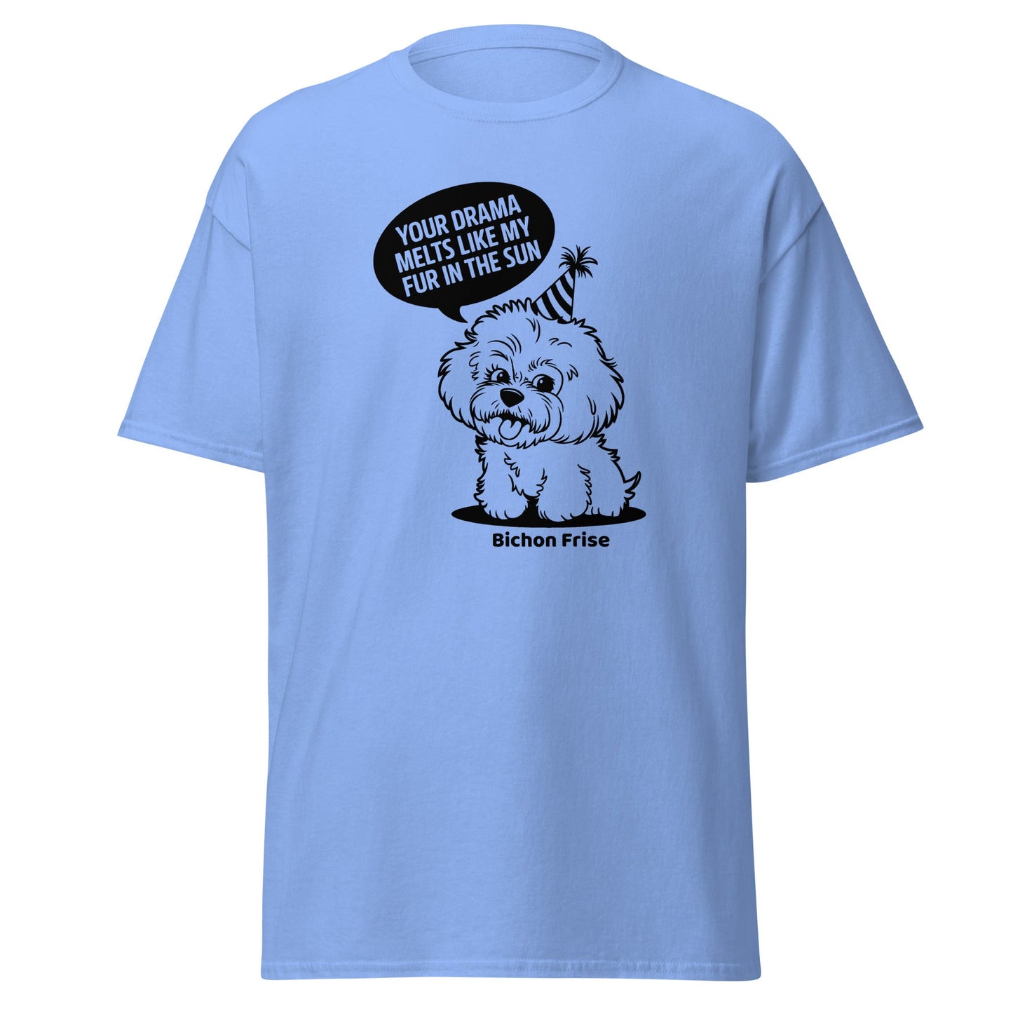 "Your Drama Melts Like My Fur In The Sun"-Unisex Bichon Frise T-Shirt for Dog Owners