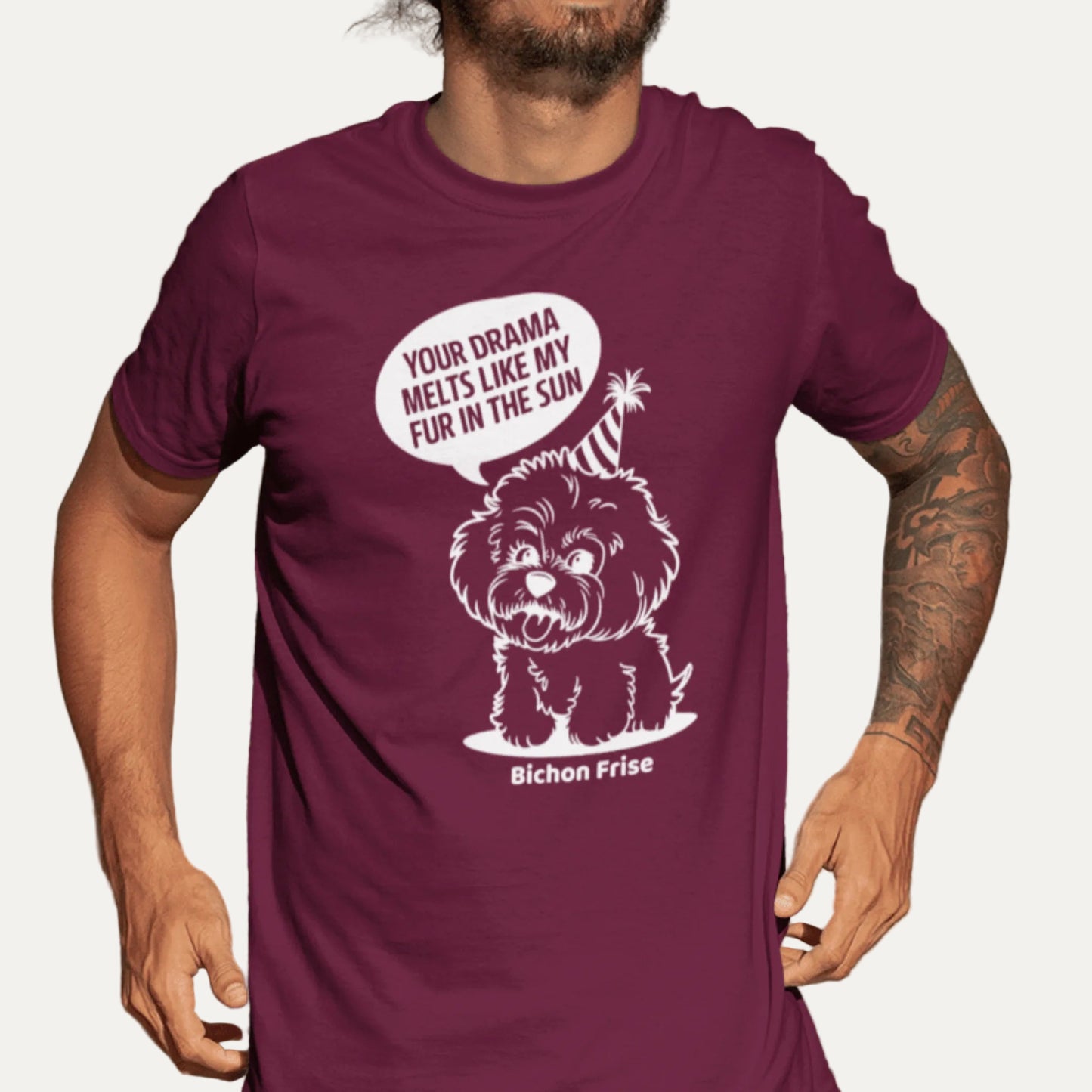 "Your Drama Melts Like My Fur In The Sun"-Unisex Bichon Frise T-Shirt for Dog Owners