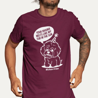"Your Drama Melts Like My Fur In The Sun"-Unisex Bichon Frise T-Shirt for Dog Owners