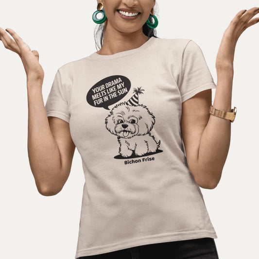 "Your Drama Melts Like My Fur In The Sun"-Unisex Bichon Frise T-Shirt for Dog Owners
