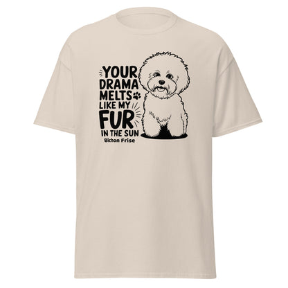 "Your Drama Melts Like My Fur In The Sun"-Unisex Bichon Frise T-Shirt for Dog Owners