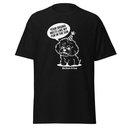 "Your Drama Melts Like My Fur In The Sun"-Unisex Bichon Frise T-Shirt for Dog Owners