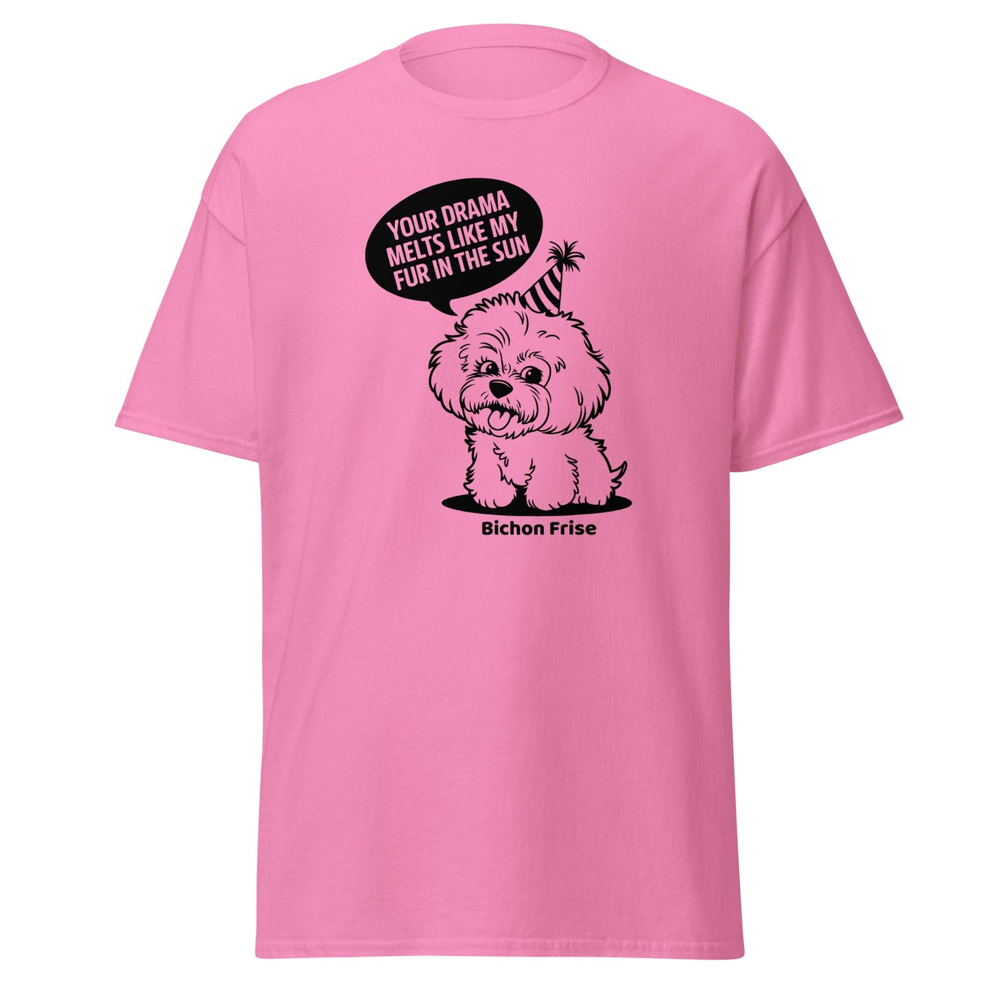 "Your Drama Melts Like My Fur In The Sun"-Unisex Bichon Frise T-Shirt for Dog Owners