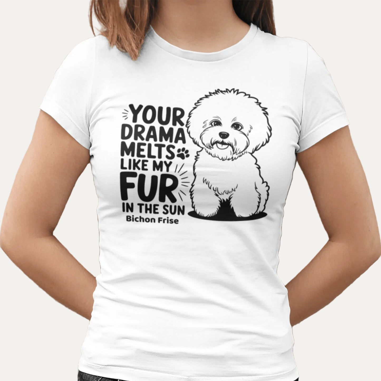 "Your Drama Melts Like My Fur In The Sun"-Unisex Bichon Frise T-Shirt for Dog Owners