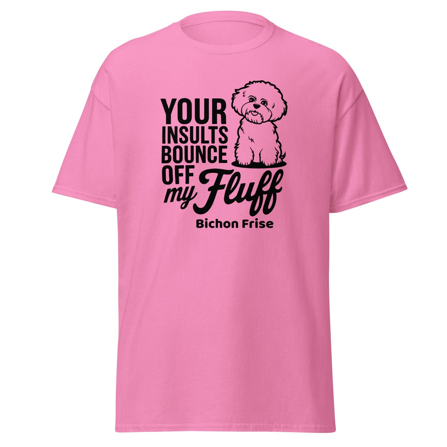 "Your Insults Bounce Off My Fluff"-Unisex Bichon Frise T-Shirt for Dog Owners