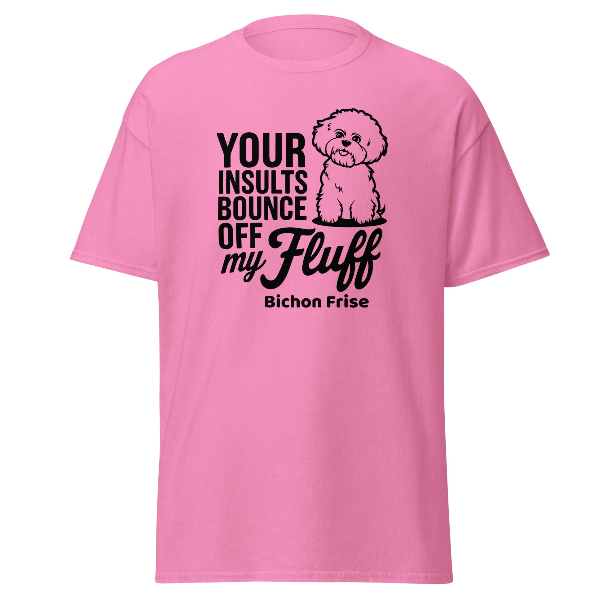 "Your Insults Bounce Off My Fluff"-Unisex Bichon Frise T-Shirt for Dog Owners
