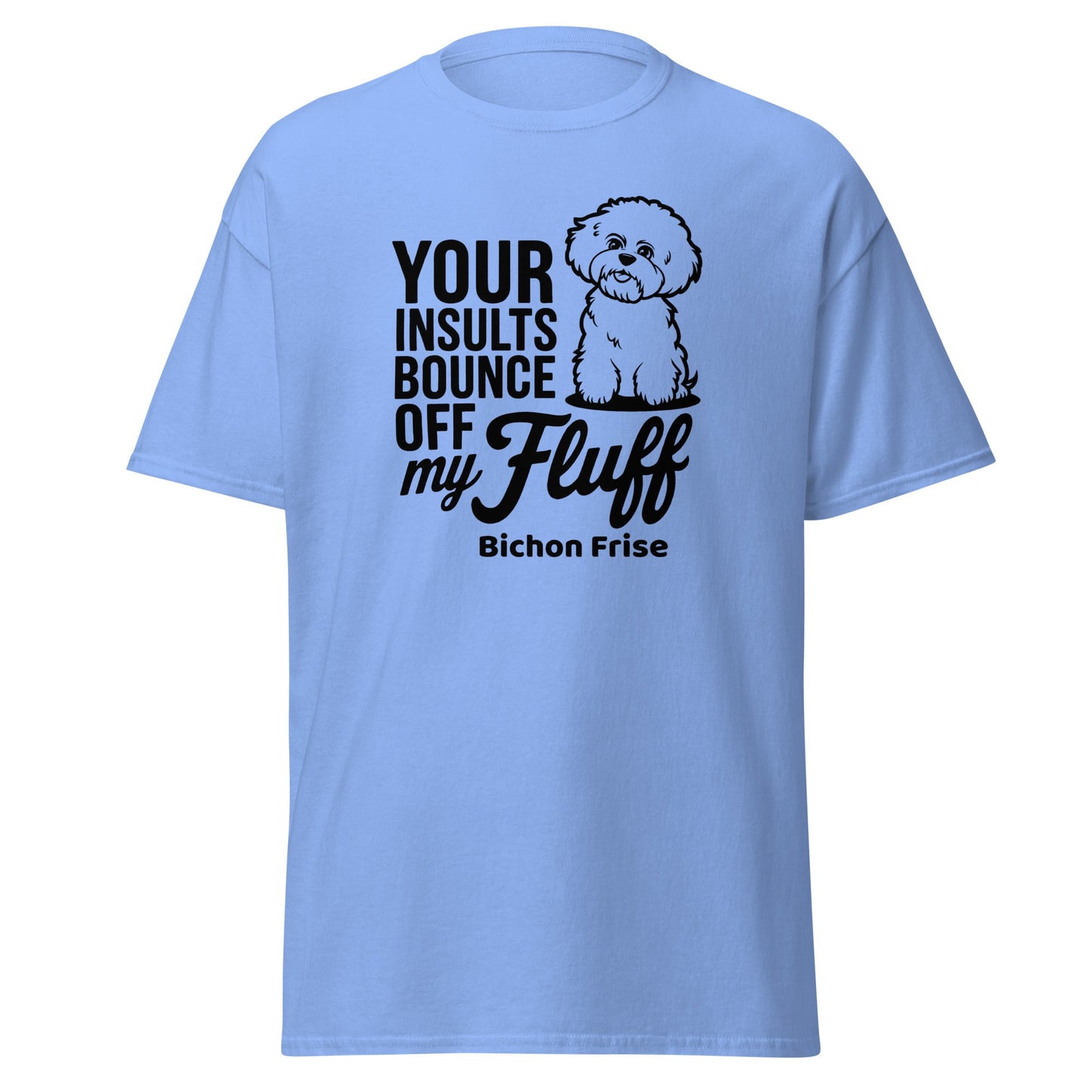 "Your Insults Bounce Off My Fluff"-Unisex Bichon Frise T-Shirt for Dog Owners
