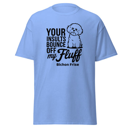 "Your Insults Bounce Off My Fluff"-Unisex Bichon Frise T-Shirt for Dog Owners