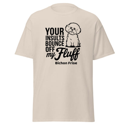"Your Insults Bounce Off My Fluff"-Unisex Bichon Frise T-Shirt for Dog Owners