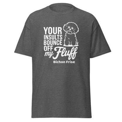 "Your Insults Bounce Off My Fluff"-Unisex Bichon Frise T-Shirt for Dog Owners