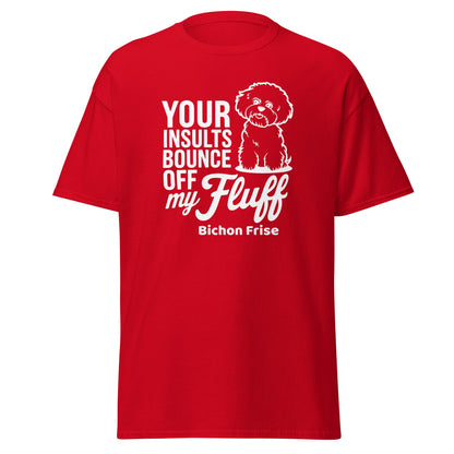 "Your Insults Bounce Off My Fluff"-Unisex Bichon Frise T-Shirt for Dog Owners