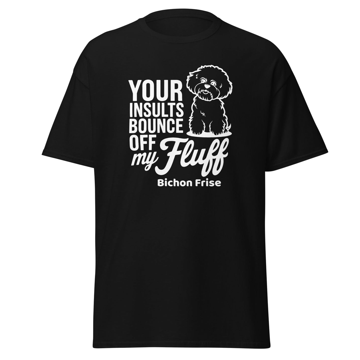 "Your Insults Bounce Off My Fluff"-Unisex Bichon Frise T-Shirt for Dog Owners