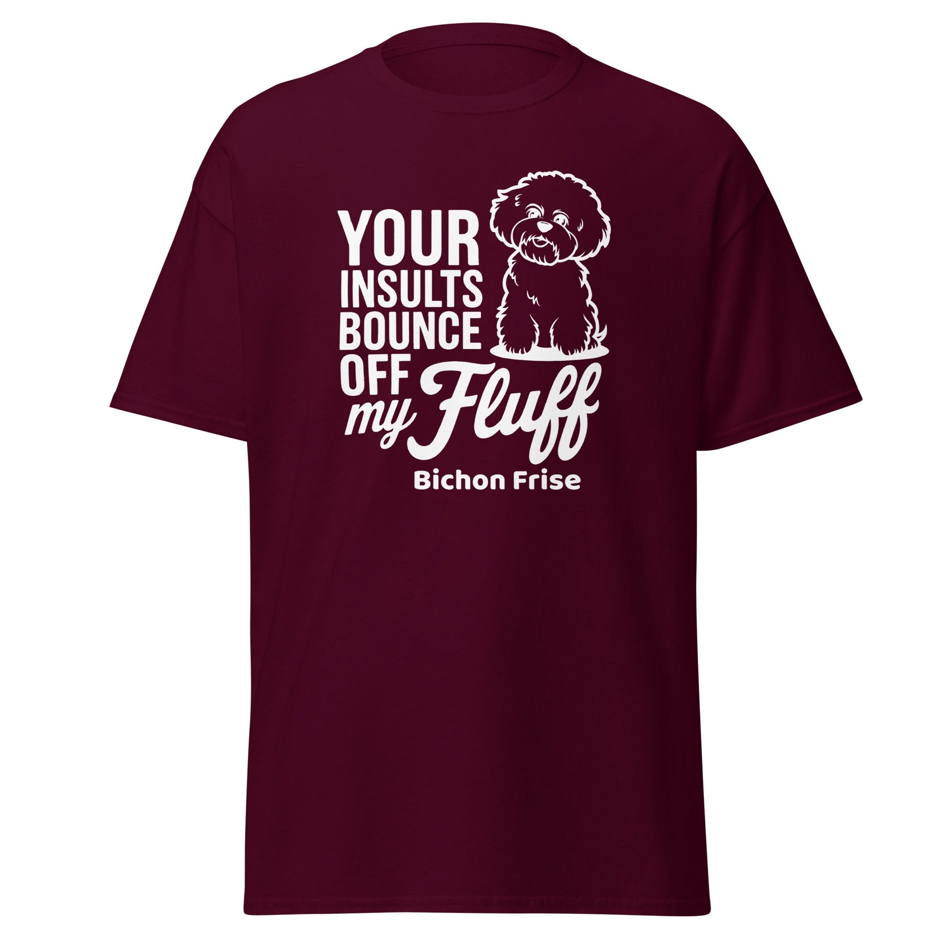 "Your Insults Bounce Off My Fluff"-Unisex Bichon Frise T-Shirt for Dog Owners