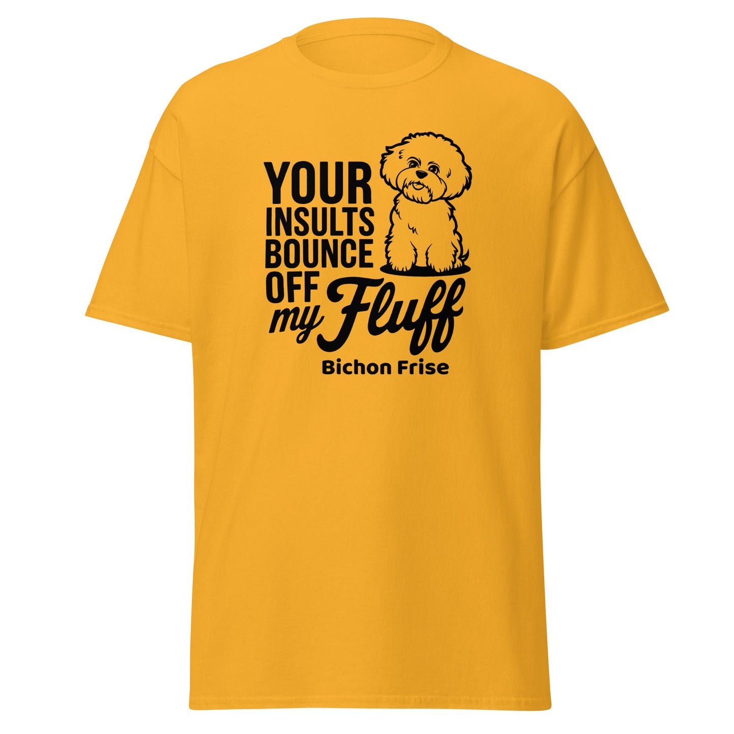 "Your Insults Bounce Off My Fluff"-Unisex Bichon Frise T-Shirt for Dog Owners